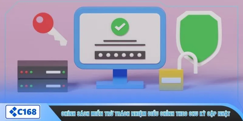 Chính sách miễn trừ trách nhiệm điều chỉnh theo chu kỳ cập nhật