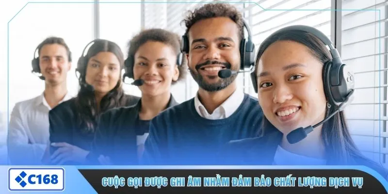 Cuộc gọi được ghi âm nhằm đảm bảo chất lượng dịch vụ