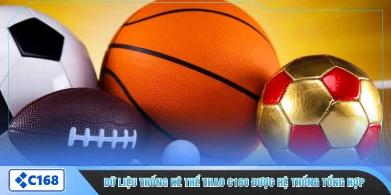 Dữ liệu thống kê thể thao C168 được hệ thống tổng hợp
