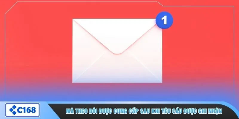 Mã theo dõi được cung cấp sau khi yêu cầu được ghi nhận
